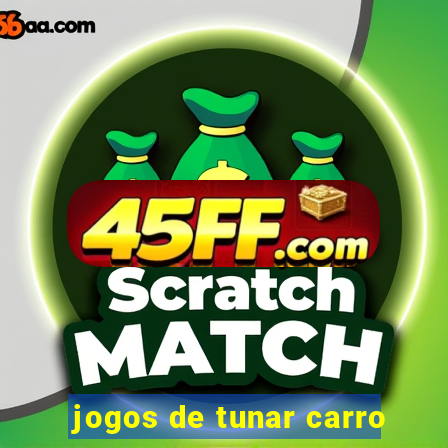 jogos de tunar carro